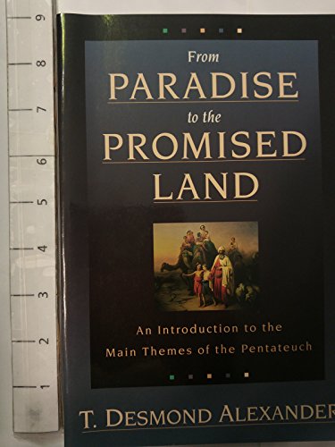 Stock image for From Paradise to the Promised Land: An Introduction to the Main Themes of the Pentateuch for sale by Books of the Smoky Mountains