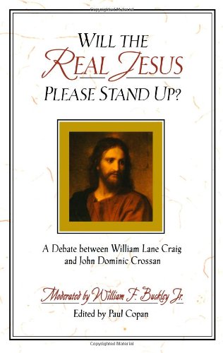 Stock image for Will the Real Jesus Please Stand Up?: A Debate Between William Lane Craig and John Dominic Crossan for sale by Revaluation Books