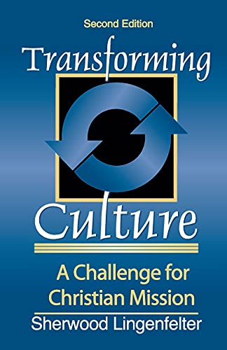 Transforming Culture: A Challenge for Christian Mission (9780801021787) by Lingenfelter, Sherwood G.