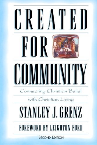 Beispielbild fr Created for Community: Connecting Christian Belief with Christian Living zum Verkauf von Indiana Book Company