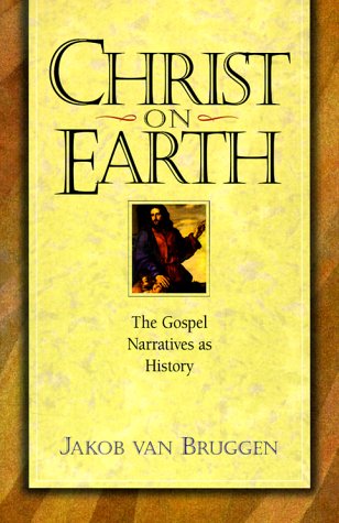 Stock image for Christ on Earth: The Life of Jesus According to His Disciples & Contemporaries for sale by Once Upon A Time Books