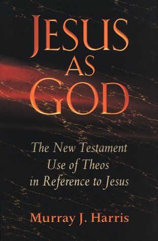 9780801021954: Jesus As God: The New Testament Use of "Theos" in Reference to Jesus