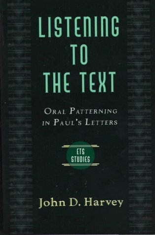 Beispielbild fr Listening to the Text: Oral Patterning in Paul's Letters (Evangelical Theological Society Studies Series) zum Verkauf von Books of the Smoky Mountains