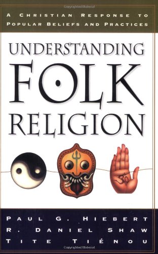 9780801022197: Understanding Folk Religion: A Christian Response to Popular Beliefs and Practices