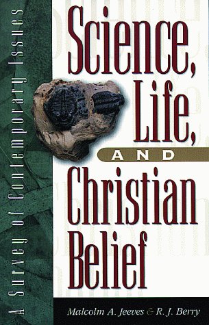 Science, Life, and Christian Belief: A Survey of Contemporary Issues (9780801022265) by Jeeves, Malcolm A.; Berry, R. J.