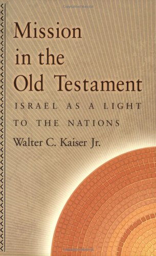 Stock image for Mission in the Old Testament: Israel as a Light to the Nations for sale by SecondSale