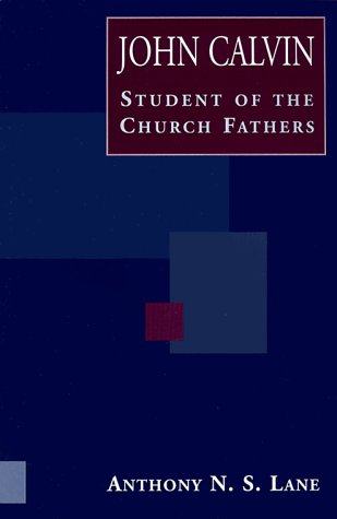 Beispielbild fr John Calvin : Student of the Church Fathers zum Verkauf von Better World Books