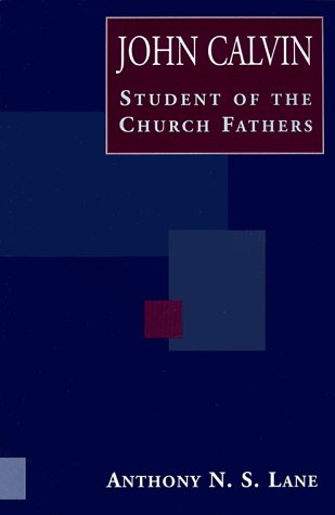 9780801022296: John Calvin: Student of the Church Fathers