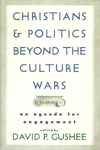 Imagen de archivo de Christians and Politics Beyond the Culture Wars: An Agenda for Engagement a la venta por ThriftBooks-Dallas