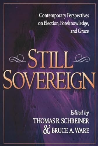 Beispielbild fr Still Sovereign: Contemporary Perspectives on Election, Foreknowledge, and Grace zum Verkauf von BooksRun