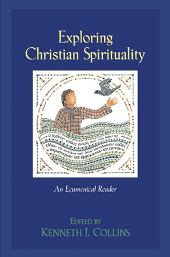 9780801022333: Exploring Christian Spirituality: An Ecumenical Reader
