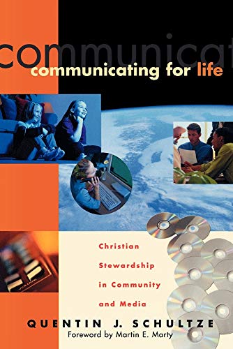 9780801022371: Communicating for Life: Christian Stewardship in Community and Media (RenewedMinds)
