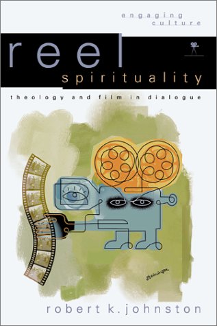 Beispielbild fr Reel Spirituality: Theology and Film in Dialogue (Engaging Culture) zum Verkauf von Wonder Book