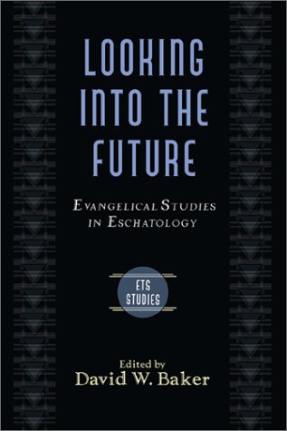 Beispielbild fr Looking into the Future: Evangelical Studies in Eschatology [ETS Studies] zum Verkauf von Windows Booksellers