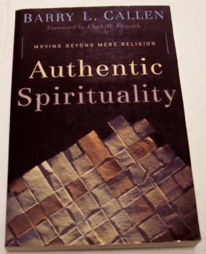 Stock image for Authentic Spirituality: Moving beyond Mere Religion for sale by Andover Books and Antiquities