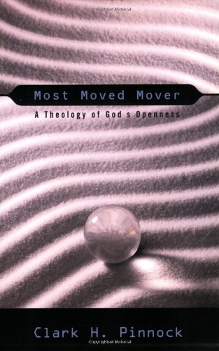 Imagen de archivo de Most Moved Mover: A Theology of Gods Openness (The Didsbury Lectures) a la venta por Goodwill