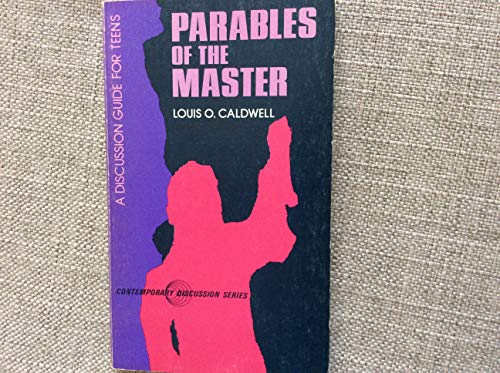 Beispielbild fr Parables of the Master: a Discussion Guide for Teens (Contemporary Discussion Se zum Verkauf von Top Notch Books