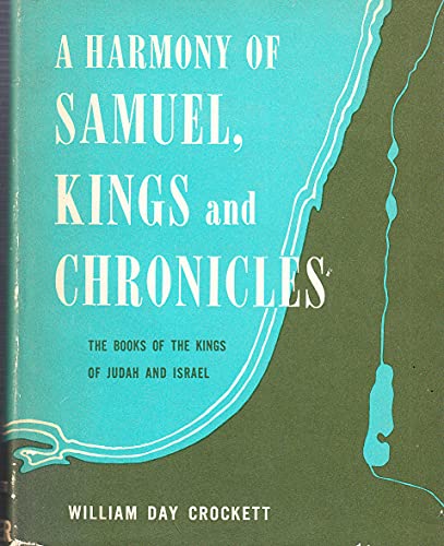 Imagen de archivo de A Harmony of the Books of Samuel, Kings, and Chronicles: The Books of the Kings of Judah and Israel a la venta por Windows Booksellers