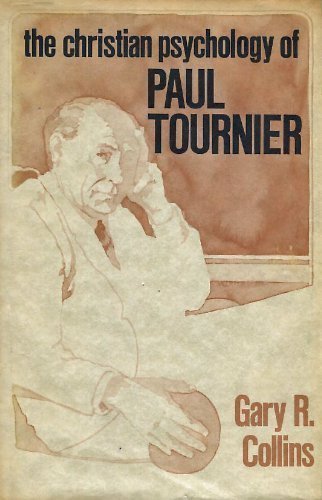 The Christian Psychology of Paul Tournier (9780801023422) by Gary R. Collins