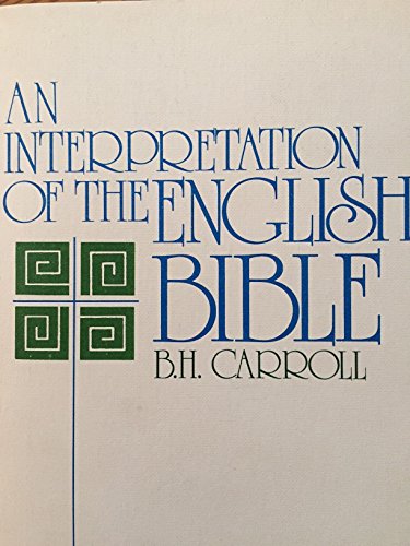 An Interpretation of the English Bible (6 Volume Set) (9780801023446) by B. H. Carroll