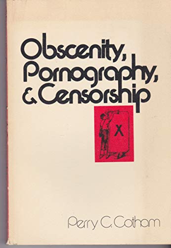 Stock image for Obscenity, Pornography, and Censorship for sale by Christian Book Store