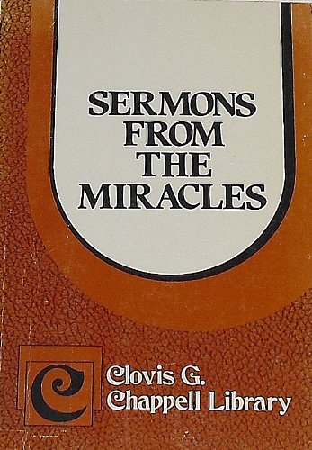 Stock image for Sermons from the miracles (Clovis G. Chappell library) for sale by HPB-Ruby