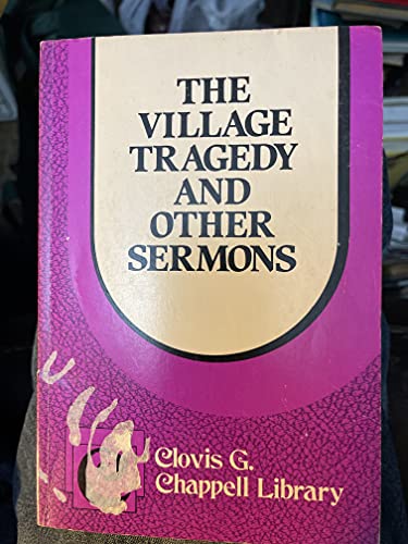 Stock image for The Village Tragedy and Other Sermons (Clovis G. Chappell Library) for sale by ThriftBooks-Dallas
