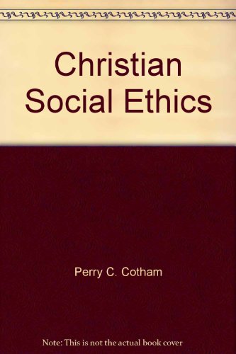 Christian Social Ethics: Perspectives and Problems