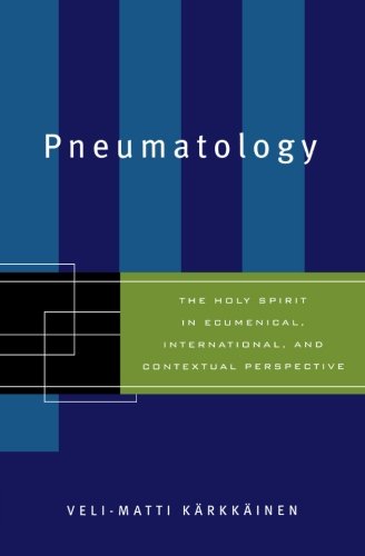 9780801024481: Pneumatology: The Holy Spirit in Ecumenical, International, and Contextual Perspective