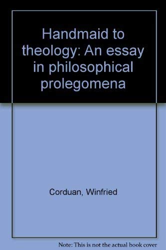 Beispielbild fr Handmaid to Theology: An Essay in Philosophical Prolegomena zum Verkauf von ThriftBooks-Dallas