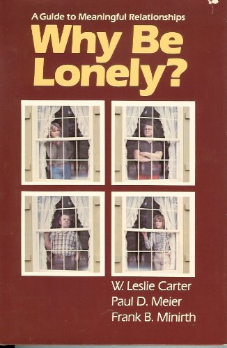 Beispielbild fr Why Be Lonely? : A Guide to Meaningful Relationships zum Verkauf von Better World Books: West