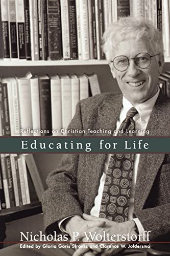 Stock image for Educating for Life: Reflections on Christian Teaching and Learning for sale by ZBK Books