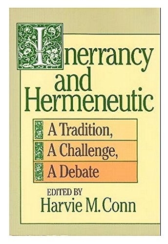Beispielbild fr Inerrancy and Hermeneutic: A Tradition, a Challenge, a Debate zum Verkauf von Skihills Books