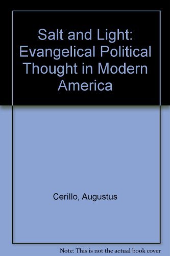 Beispielbild fr Salt and Light : Evangelical Political Thought in Modern America zum Verkauf von Better World Books