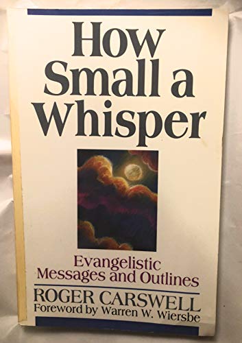 Beispielbild fr How Small a Whisper: Evangelistic Messages and Outlines (Pulpit Power Today Series) zum Verkauf von WorldofBooks