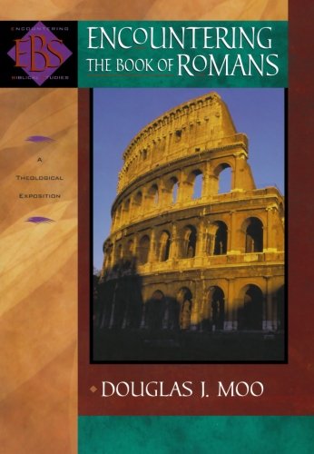 Encountering the Book of Romans A Theological Survey (Encountering Biblical Studies)