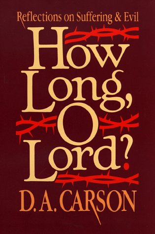 9780801025563: How Long, O Lord?: Reflections on Suffering and Evil