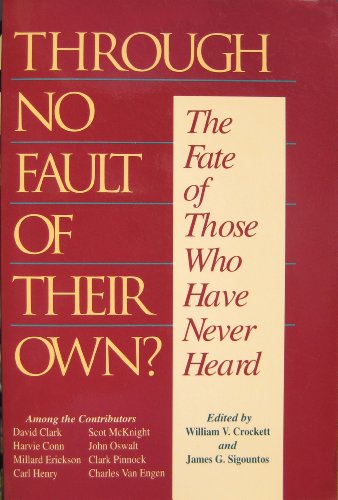 Stock image for Through No Fault of Their Own?: The Fate of Those Who Have Never Heard for sale by Greenway