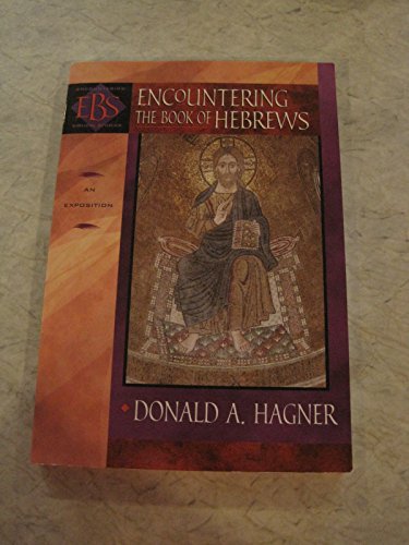 Beispielbild fr Encountering the Book of Hebrews: An Exposition (Encountering Biblical Studies) zum Verkauf von Indiana Book Company