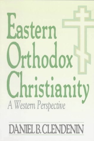 Eastern Orthodox Christianity : a western perspective
