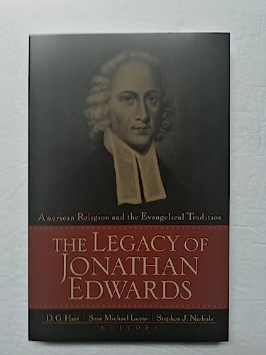 Beispielbild fr The Legacy of Jonathan Edwards: American Religion and the Evangelical Tradition zum Verkauf von Books of the Smoky Mountains