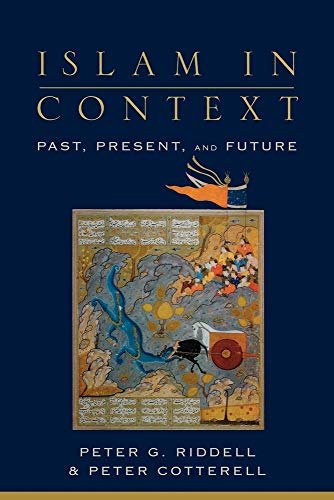 Beispielbild fr Islam in Context : Past, Present, and Future zum Verkauf von Better World Books