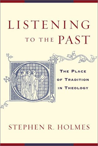 Imagen de archivo de Listening to the Past : The Place of Tradition in Theology a la venta por Better World Books Ltd