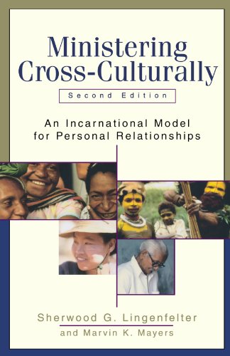 Ministering Cross-Culturally: An Incarnational Model for Personal Relationships (9780801026478) by Lingenfelter, Sherwood G.; Mayers, Marvin K.