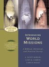 Imagen de archivo de Introducing World Missions: A Biblical, Historical, and Practical Survey (Encountering Mission) a la venta por SecondSale