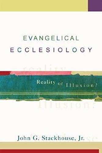 Beispielbild fr Evangelical Ecclesiology. Reality or Illusion? zum Verkauf von Antiquariaat Schot