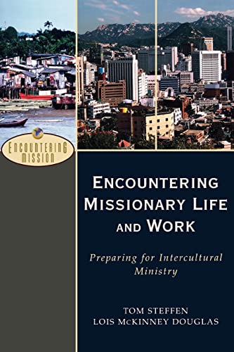 Encountering Missionary Life and Work: Preparing for Intercultural Ministry