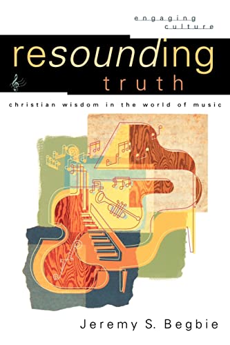 Stock image for Resounding Truth : Christian Wisdom in the World of Music for sale by Better World Books