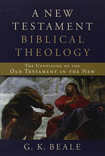 9780801026973: A New Testament Biblical Theology: The Unfolding of the Old Testament in the New