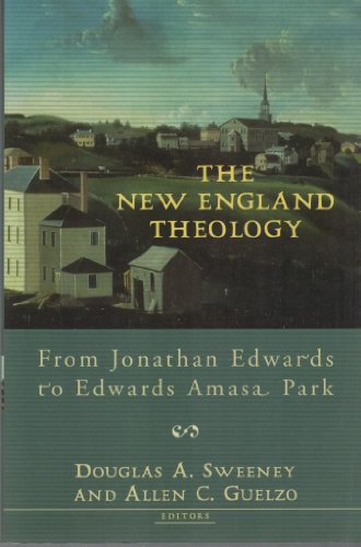 9780801027093: The New England Theology: From Jonathan Edwards to Edwards Amasa Park